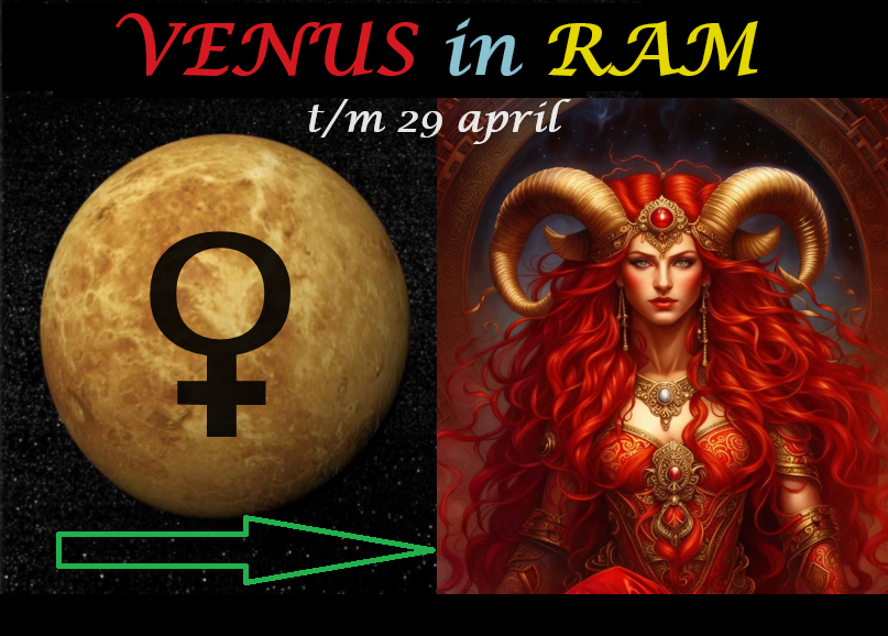 Venus in Ram is intens - 5 april 2024